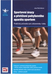 Obrázok Sportovní úrazy a přetížení pohybového aparátu sportem - Praktický průvodce pro zdravotníky i laiky - Jana MUDr. Martinková