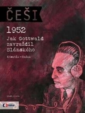 Obrázok Češi 1952 - Jak Gottwald zavraždil Slánského