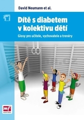 Obrázok Dítě s diabetem v kolektivu dětí - Glosy pro učitele, vychovatele a trenéry - David, MUDr. Neumann