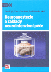 Obrázok Neuroanestezie a základy neurointenzivní péče - Tomáš a kolektiv Tyll