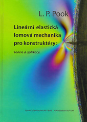 Obrázok Lineární elastická lomová mechanika pro konstruktéry: Teorie a aplikace