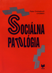 Obrázok Sociálna patológia (Peter Ondrejkovič a kol.)