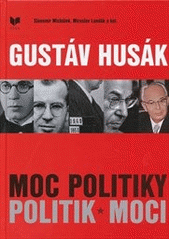 Obrázok Gustáv Husák Moc politiky politik moci (Slavomír Michálek; Miroslav Londák)