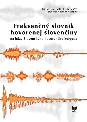 Obrázok Frekvenčný slovník hovorenej slovenčiny na báze Slovenského hovoreného korpusu