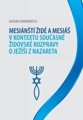 Obrázok Mesiánští židé a Mesiáš v kontextu současné židovské rozpravy o Ježíši z Nazareta