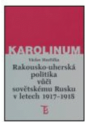 Obrázok Rakousko-uherská politika vůči sovětskému Rusku 1917-1918