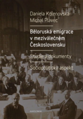 Obrázok Běloruská emigrace v meziválečném Československu. Studie a dokumenty.