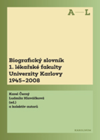 Obrázok Biografický slovník 1. lékařské fakulty Univerzity Karlovy 1945-2008