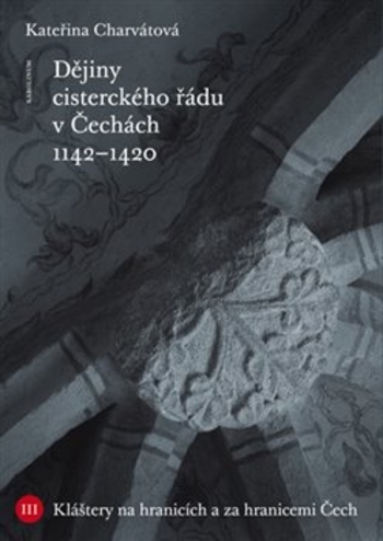 Obrázok Dějiny cisterckého řádu v Čechách. Svazek III - 2.vydání