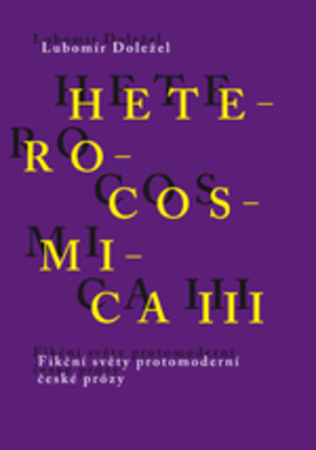 Obrázok Heterocosmica III. Fikční světy protomoderní české prózy