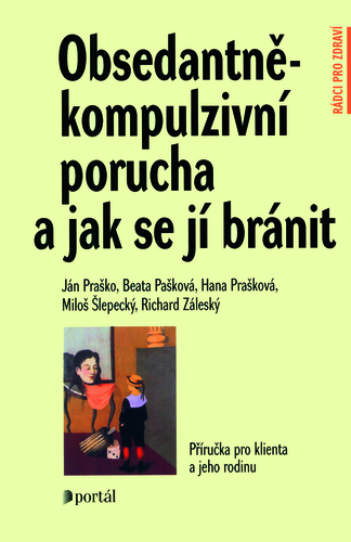 Obrázok Obsedantně-kompulzivní porucha a jak se jí bránit (Ján Praško)