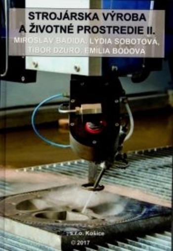 Obrázok Strojárska výroba a životné prostredie II. (Miroslav Badida; Lýdia Sobotová; Tibor Dzuro; Emília Boďová)