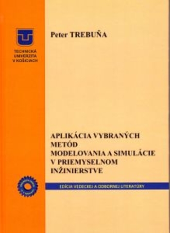 Obrázok Aplikácia vybraných metód modelovania a simulácie v priemyselnom inžinierstve (Peter Trebuňa)