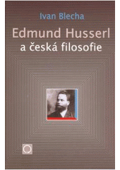 Obrázok Edmund Husserl a česká filosofie