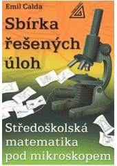 Obrázok Středoškolská matematika pod mikroskopem - Sbírka řešených příkladů