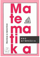 Obrázok Matematika pro gymnázia - Rovnice a nerovnice