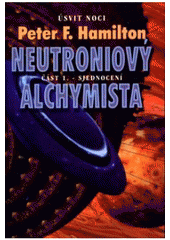 Obrázok Neutroniový alchymista 1. Sjednocení