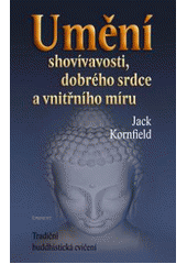 Obrázok Umění shovívavosti, dobrého srdce a vnitřního míru