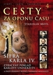 Obrázok Cesty za oponu času 4 - Šifra Karla IV. - Stanislav Motl