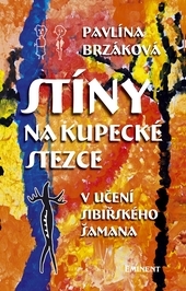 Obrázok Stíny na kupecké stezce v učení sibiřského šamana - Pavlína Brzáková