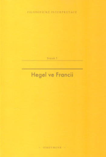 Obrázok Hegel ve Francii. Francouzská recepce Hegelovy filosofie času (Tomáš Koblížek)