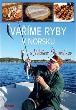 Obrázok Vaříme ryby v Norsku s Milošem Štěpničkou - Štěpnička Miloš