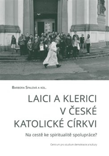 Obrázok Laici a klerici v české katolické církvi (Barbora Spalová)