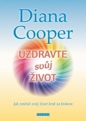 Obrázok Uzdravte svůj život - Jak změnit svůj život krok za krokem - Diana Cooper