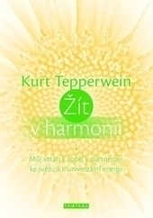 Obrázok Žít v harmonii - Můj vztah k sobě, k partnerovi, ke světu a k univerzální energii - Kurt Tepperwein