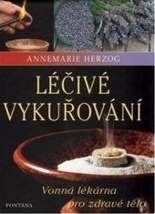 Obrázok Léčivé vykuřování: Vonná lékárna pro zdravé tělo