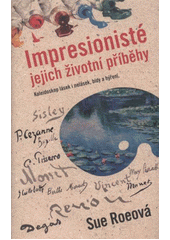 Obrázok Impresionisté: Jejich životní příběhy