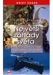 Obrázok Největší záhady světa - Proroctví, ztracené civilizace, nadpřirozené úkazy a kletby