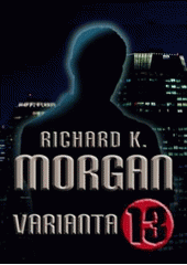 Obrázok Varianta 13 - Richard K. Morgan