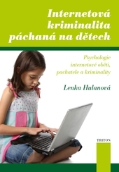 Obrázok Internetová kriminalita páchaná na dětech - Lenka Hulanová