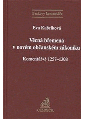 Obrázok Věcná břemena v novém občanském zákoníku. Komentář · § 1257 - 1308