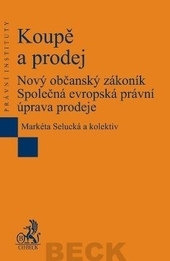 Obrázok Koupě a prodej. Nový občanský zákoník. Společná evropská právní úprava prodeje