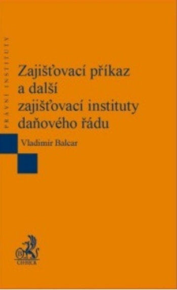 Obrázok Zajišťovací příkaz a další zajišťovací instituty daňového řádu