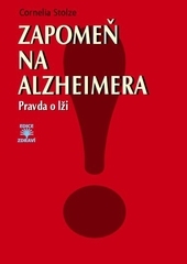 Obrázok Zapomeň na Alzheimera - Nemoc, která neexistuje - Cornelia Stolzeová