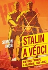 Obrázok Stalin a vědci - Historie triumfu a tragédie, 1905 - 1953