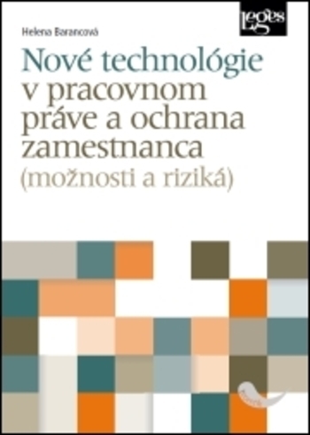 Obrázok Nové technológie v pracovnom práve a ochrana zamestnanca (Helena Barancová)