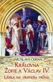 Obrázok Královna Žofie a Václav IV. - Láska na vratkém trůnu