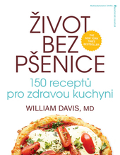 Obrázok Život bez pšenice: 150 receptů pro zdravou kuchyni