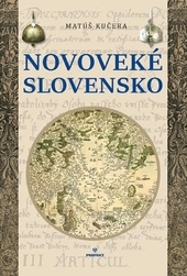 Obrázok Novoveké Slovensko - Matúš Kučera