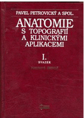 Obrázok Anatomie s topografií a klinickými aplikacemi I.