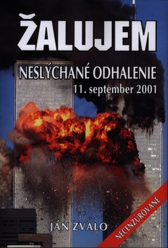 Obrázok Žalujem-Neslýchané odhalenie 11.september 2001 - Ján Zvalo