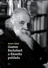 Obrázok Gaston Bachelard a filozofia pohľadu