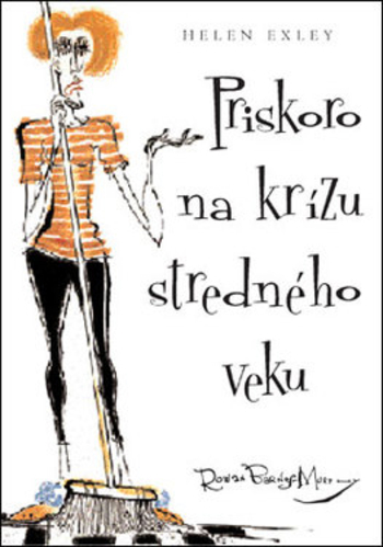 Obrázok Priskoro na krízu stredného veku (Helen Exley, Pam Brownová)