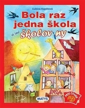 Obrázok Bola raz jedna škola a iné školoviny, nov.vydanie - Kepštová Ľubica