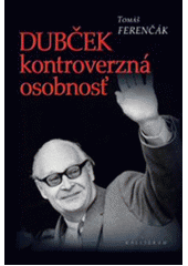 Obrázok Dubček – kontroverzná osobnosť