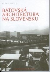 Obrázok Baťovská architektúra na Slovensku - Tomáš Haviar